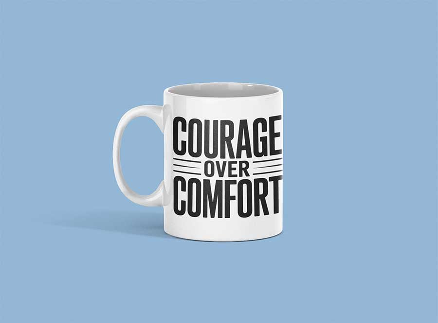 Courage Over Comfort Design 3