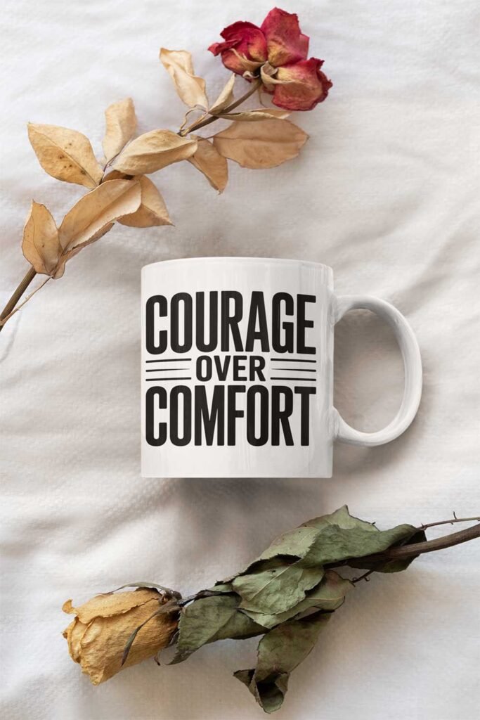Courage Over Comfort Design 3