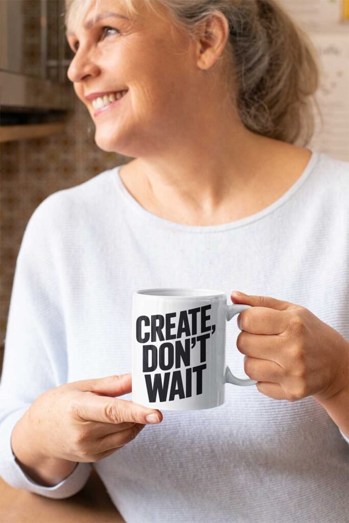 Create, Don’t Wait Design 2