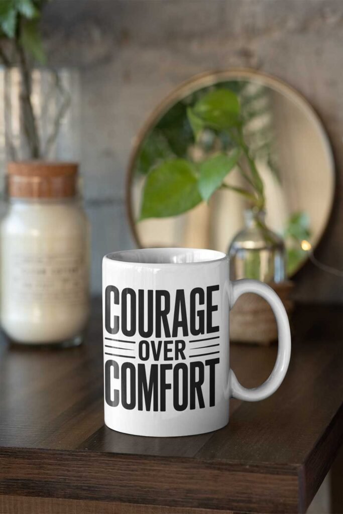 Courage Over Comfort Design 3