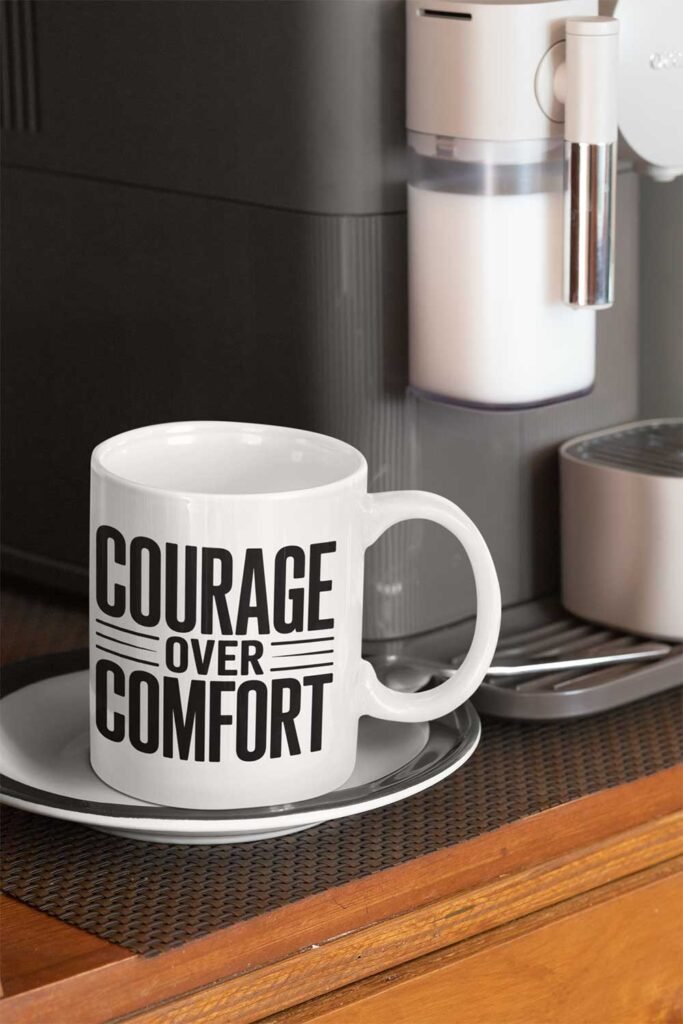 Courage Over Comfort Design 3